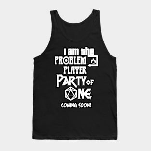 I am the Problem Player Party of One Tank Top